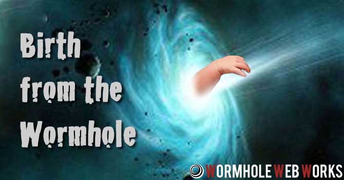 Birth From The Wormhole 